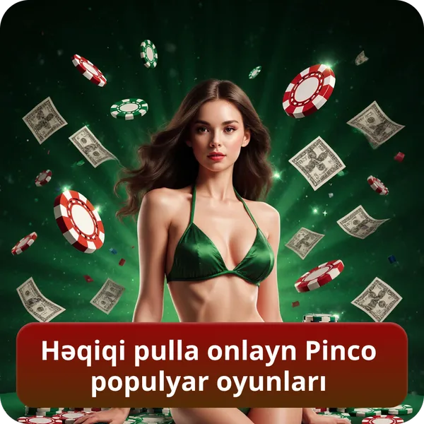 Həqiqi pulla onlayn Pinco populyar oyunları